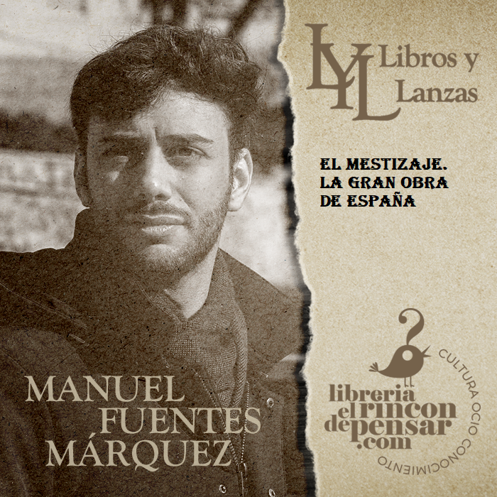 el mestizaje la gran obra de españa manuel fuentes márquez