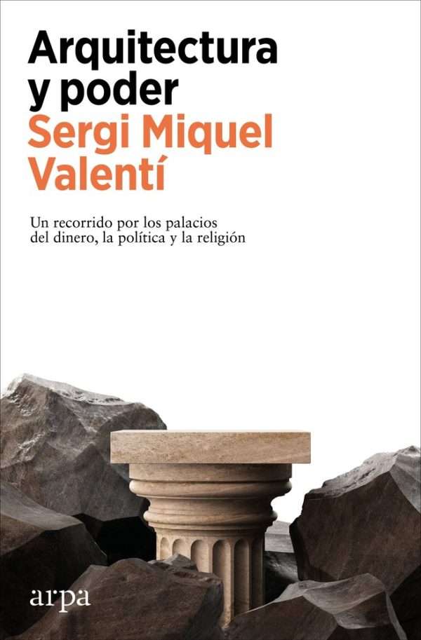 arquitectura y poder sergi miquel valentí