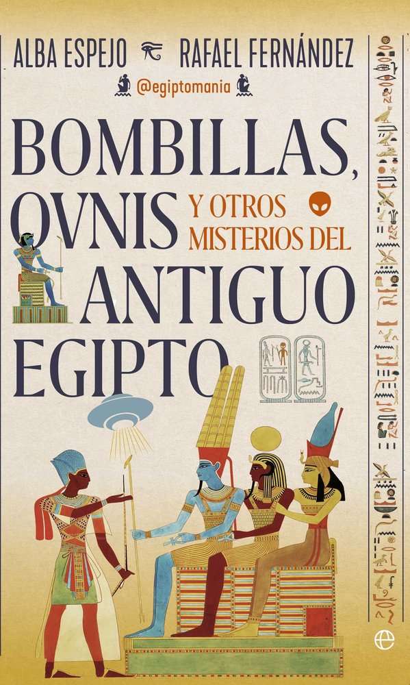 bombillas ovnis y otros secretos del antiguo egipto alba espejo rafael fernández