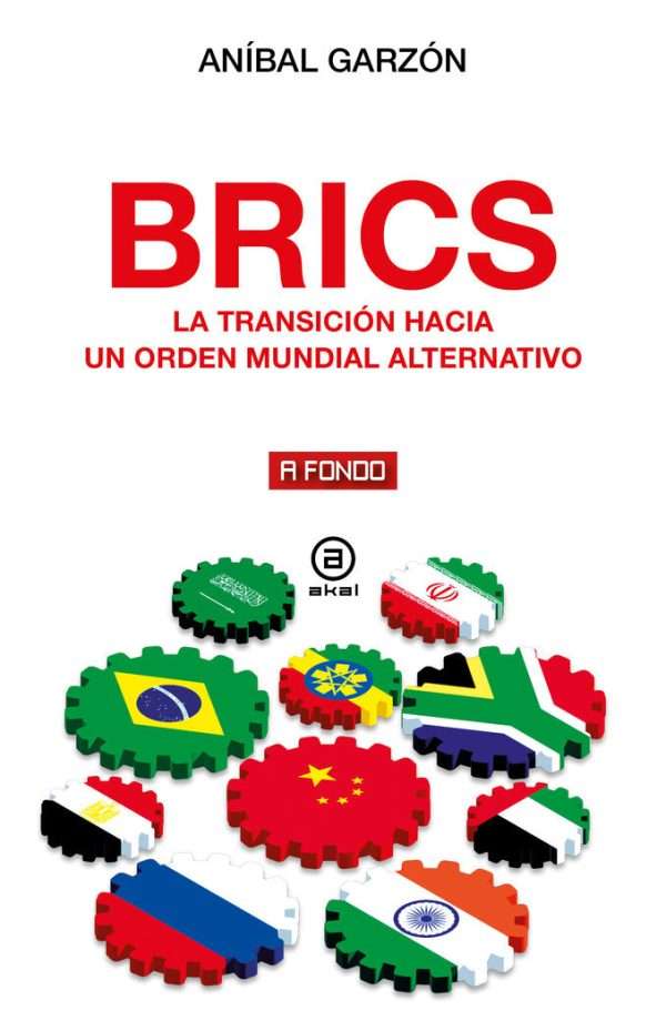 Brics. La transición hacia un orden mundial alternativo