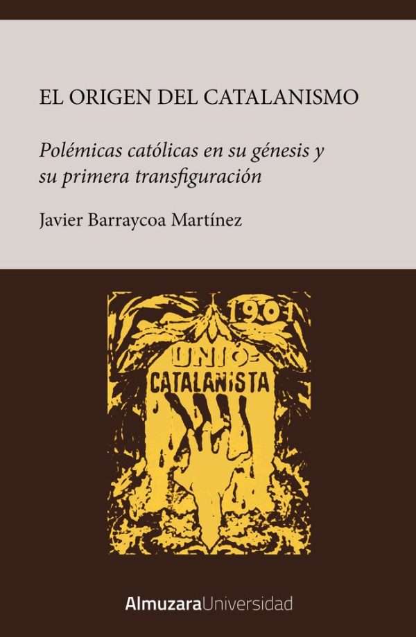 el origen del catalanismo javier barraycoa