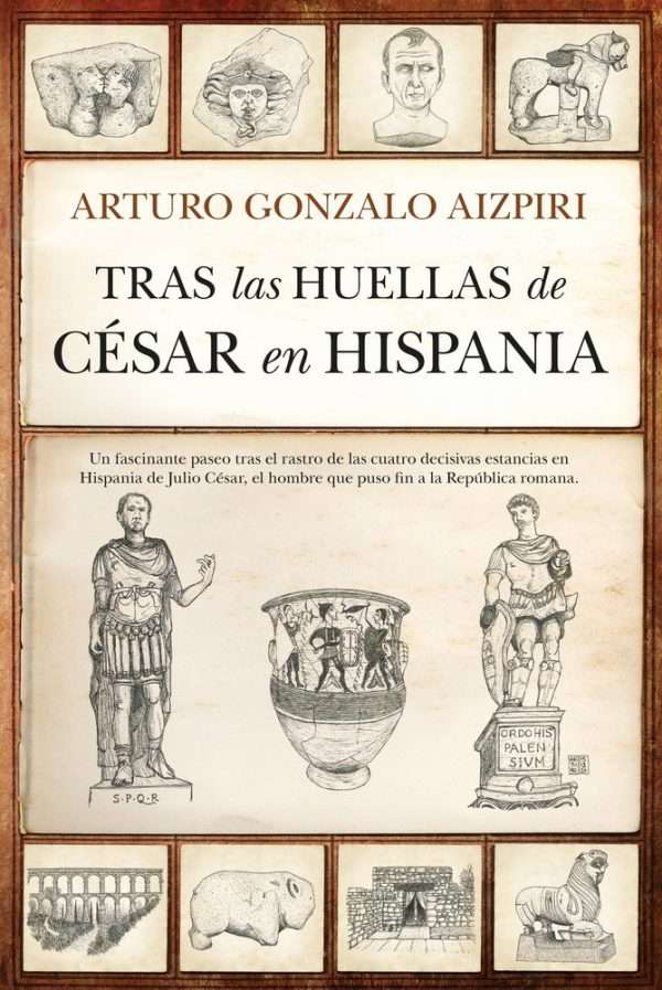 tras las huellas de césar en hispania arturo gonzalo