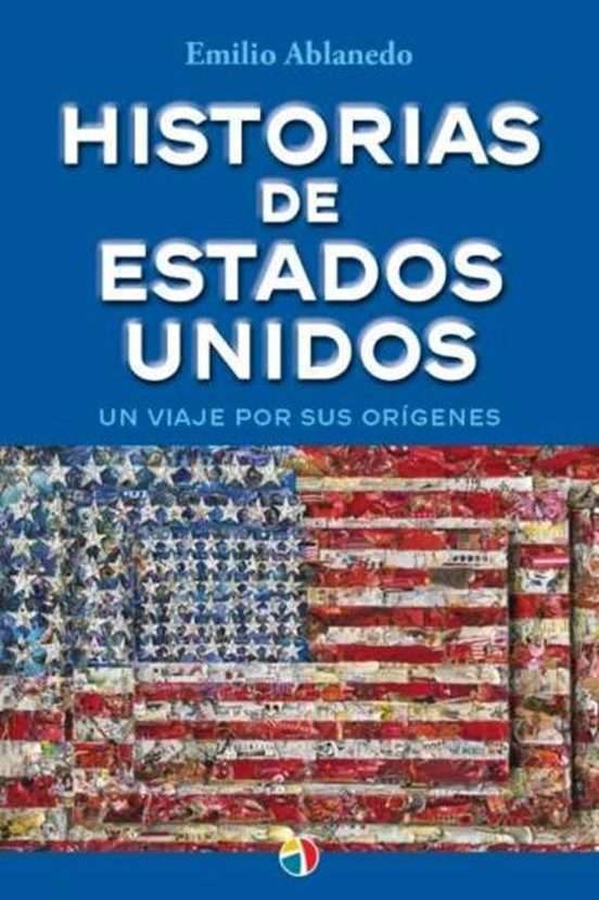 Historias de Estados Unidos. Un viaje por sus orígenes