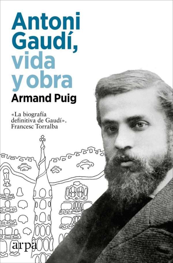 Antonio Gaudí, vida y obra