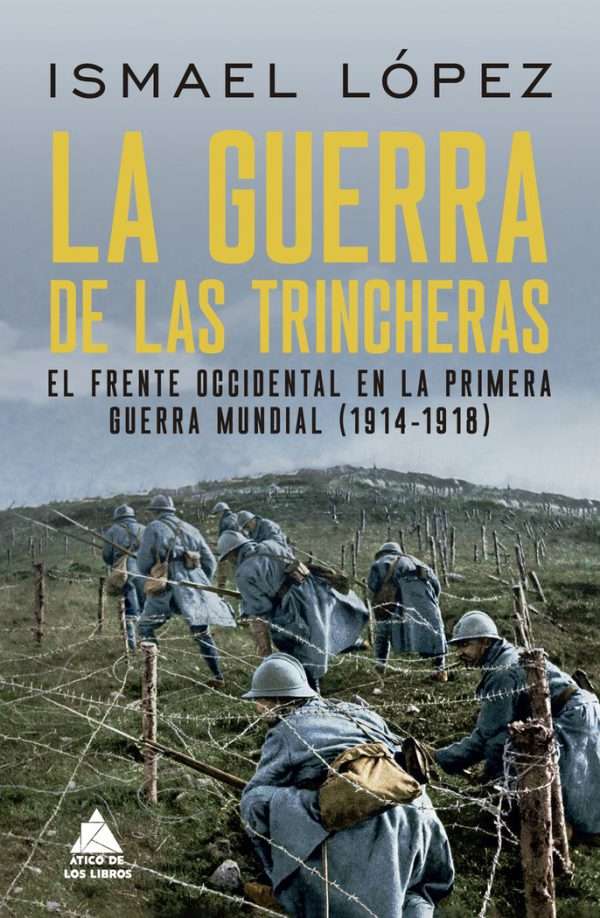 La guerra de las trincheras. El frente occidental en la primera guerra mundial (1914-1918)