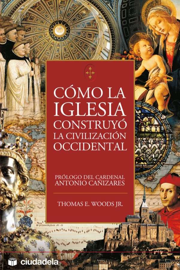 Cómo la iglesia construyó la civilización occidental