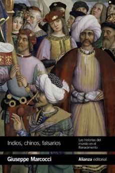 Indios, chinos, falsarios. Las historias del mundo en el Renacimiento