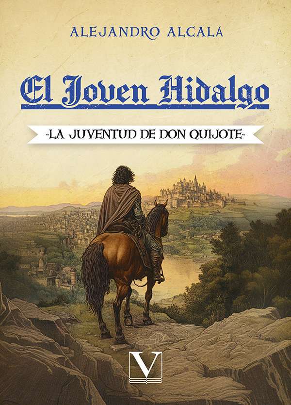 el joven hidalgo la juventud de don quijote alejandro alcalá