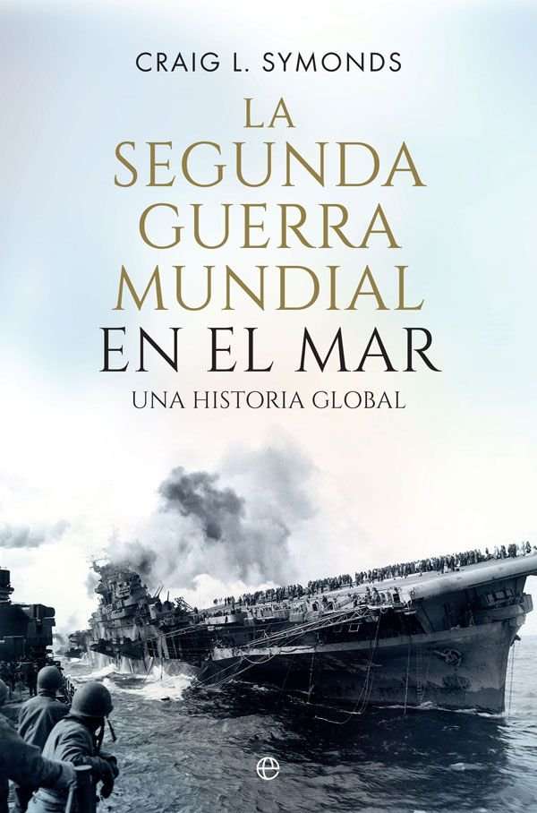 la segunda guerra mundial en el mar craig symonds
