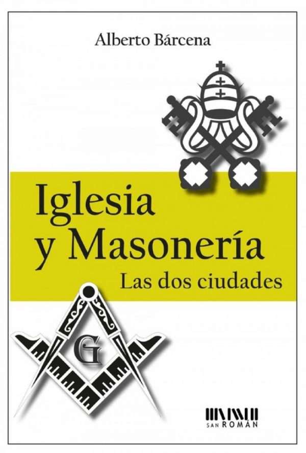 Iglesia y masonería. Las dos ciudades