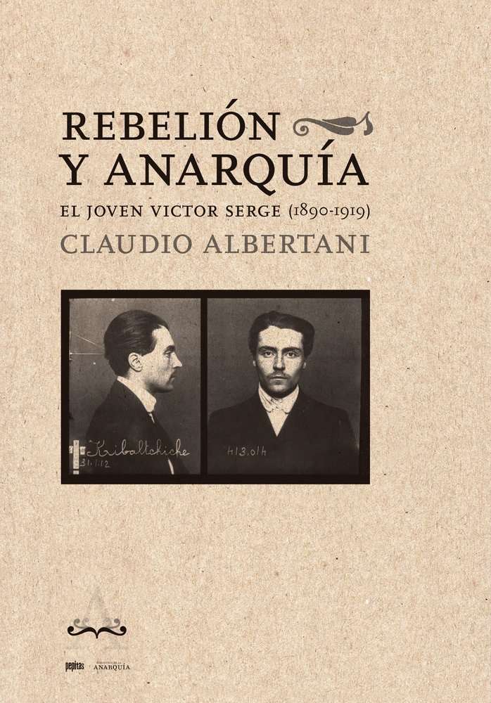 rebelión y anarquía el joven victor serge claudio albertani
