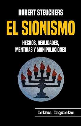 El sionismo. Hechos, realidades, mentiras y manipulaciones