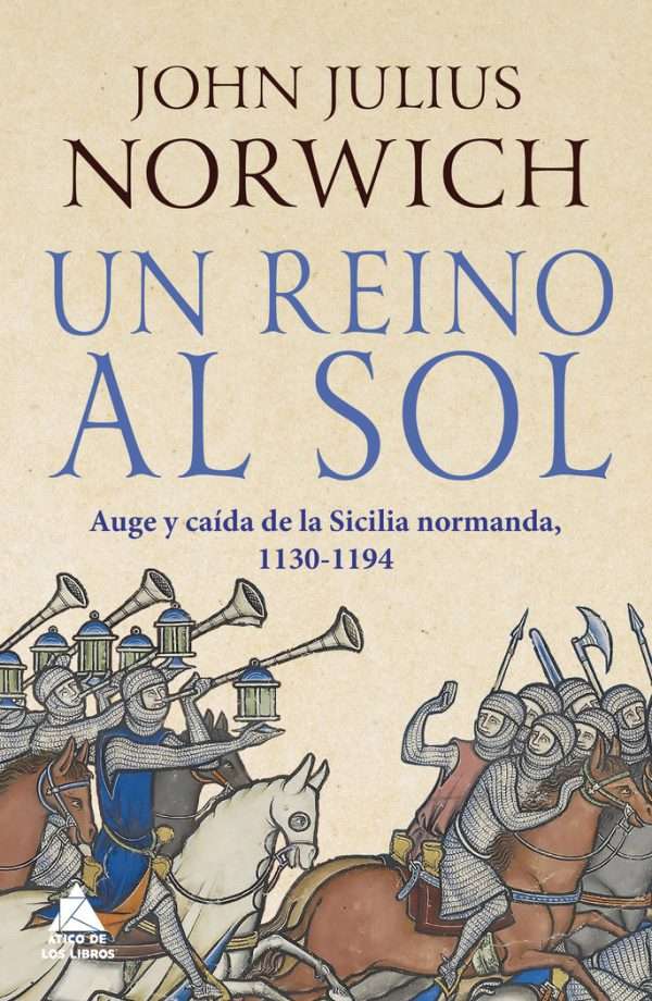 Un reino al sol. La caída de la Sicilia normanda 1130-1194