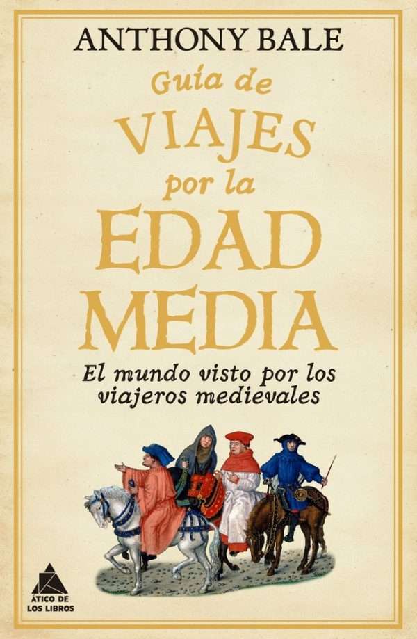 guía de viajes por la edad media anthony bale