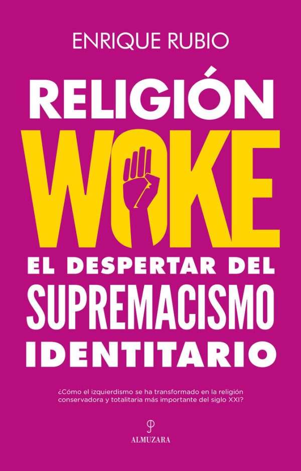 Religión woke. El despertar del supremacismo identitario